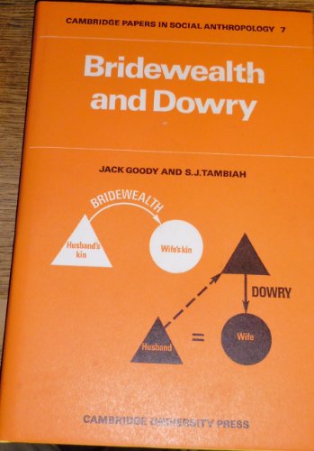 Bridewealth and Dowry (Cambridge Papers in Social Anthropology, Series Number 7) (9780521201698) by Goody, Jack; Tambiah, S. J.