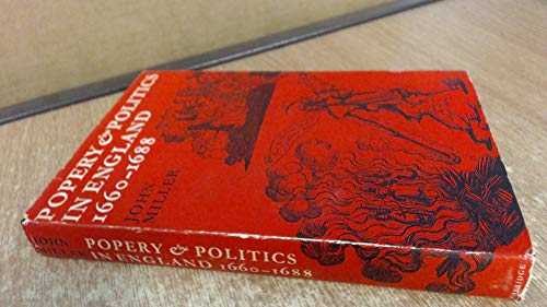 Popery and Politics in England 1660-1688