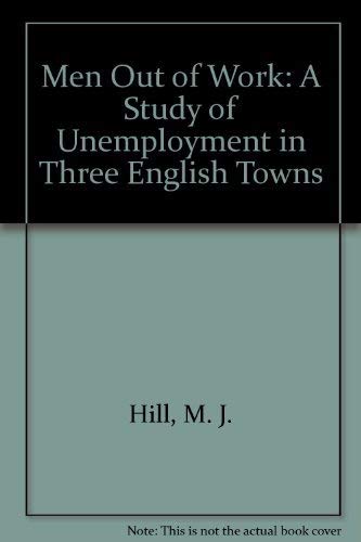 Beispielbild fr Men Out Of Work A Study Of Unemployment In Three English Towns zum Verkauf von Willis Monie-Books, ABAA