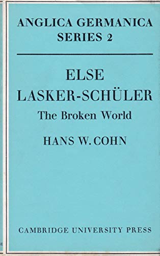 Stock image for Else Lasker-Schler : The Broken World for sale by Better World Books
