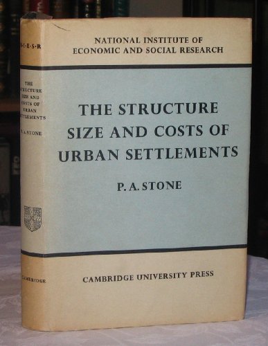 The Structure, Size and Costs of Urban Settlements (National Institute of Economic and Social Research Economic and Social Studies)