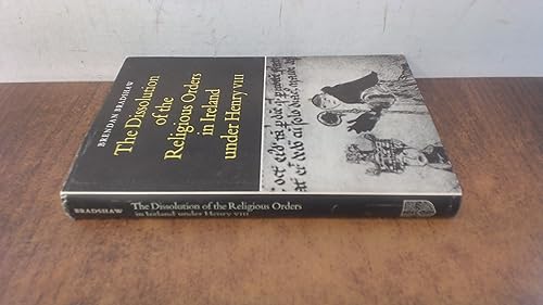 9780521203425: The Dissolution of the Religious Orders in Ireland under Henry VIII