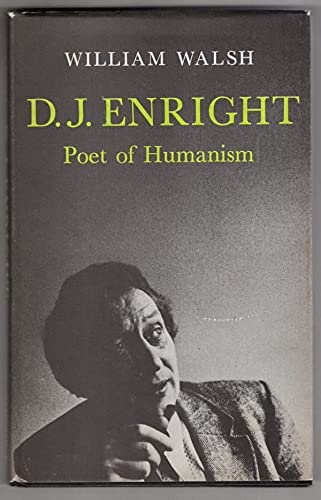Beispielbild fr D. J. Enright : Poet of Humanism zum Verkauf von Better World Books