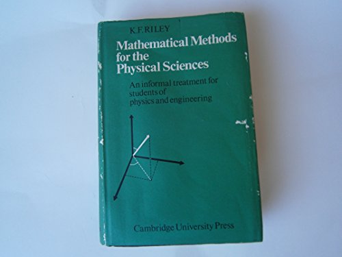 9780521203906: Mathematical Methods for the Physical Sciences: An Informal Treatment for Students of Physics and Engineering