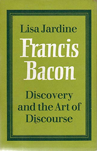 Francis Bacon: Discovery and the Art of Discourse (9780521204941) by Jardine, Lisa