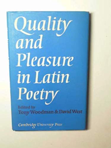 Quality and Pleasure in Latin Poetry (9780521205320) by Woodman, Tony; West, David