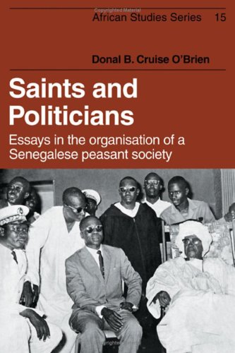 Saints And Politicians - Essays In The Organisation Of A Senegalese Peasant Society