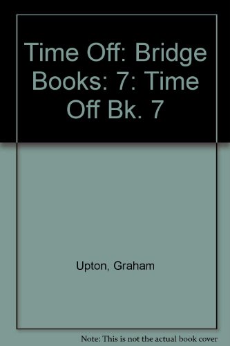 Time Off: Bridge Books: 7 (9780521206082) by Upton, Graham; Upton, Jennifer