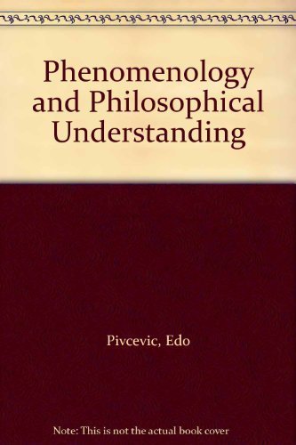 Stock image for Phenomenology and Philosophical Understanding for sale by Wonder Book