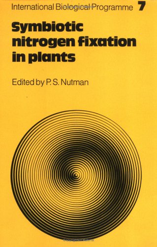 Symbiotic Nitrogen Fixation in Plants (International Biological Programme 7)