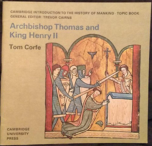 Stock image for Archbishop Thomas and King Henry II (Cambridge Introduction to the History of Mankind) for sale by Wonder Book