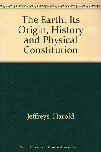 9780521206488: The Earth: Its Origin, History and Physical Constitution