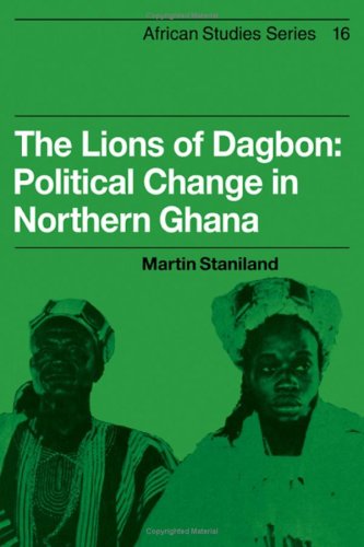 Beispielbild fr The Lions of Dagbon: Political Change in Northern Ghana (African Studies, Series Number 16) zum Verkauf von WorldofBooks