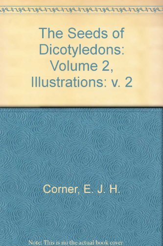 The Seeds of Dicotyledons: Volume 2, Illustrations (9780521206877) by Corner, E. J. H.