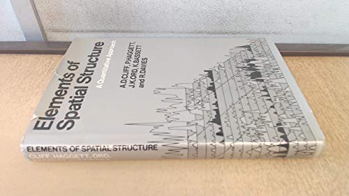 9780521206891: Elements of Spatial Structure: A Quantative Approach (Cambridge Geographical Studies, Series Number 6)