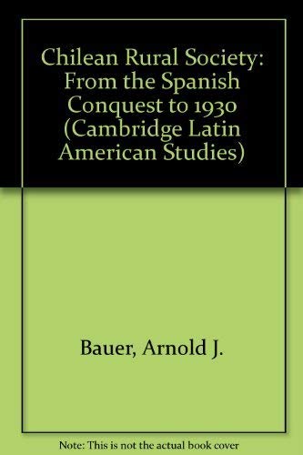 9780521207270: Chilean Rural Society: From the Spanish Conquest to 1930 (Cambridge Latin American Studies, Series Number 21)