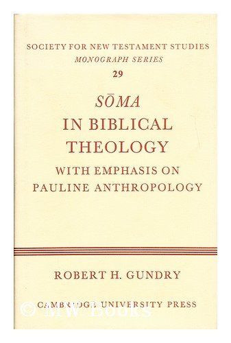 Imagen de archivo de Soma in Biblical Theology: With Emphasis on Pauline Anthropology (Society for New Testament Studies Monograph Series, Series Number 29) a la venta por HPB-Red