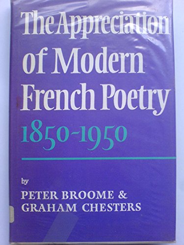 Beispielbild fr The Appreciation of Modern French Poetry (1850-1950) zum Verkauf von Better World Books