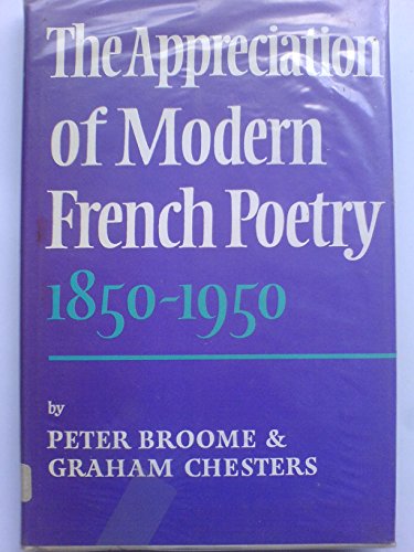 Stock image for The Appreciation of Modern French Poetry (1850-1950) for sale by Better World Books