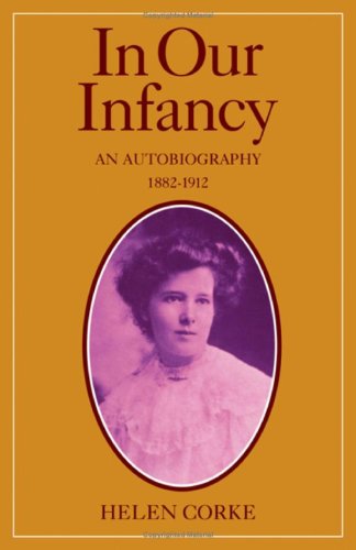 In Our Infancy, Part 1, 1882?1912: An Autobiography