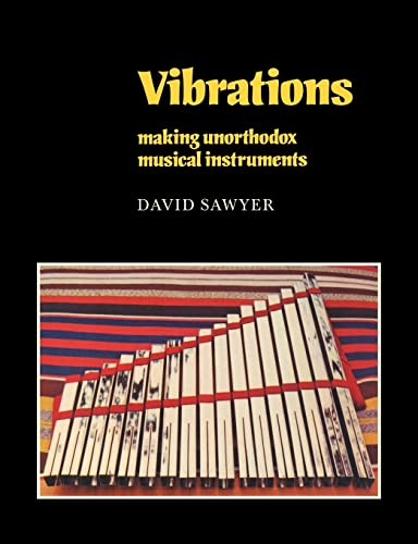 Beispielbild fr Vibrations : Making Unorthodox Musical Instruments zum Verkauf von Better World Books