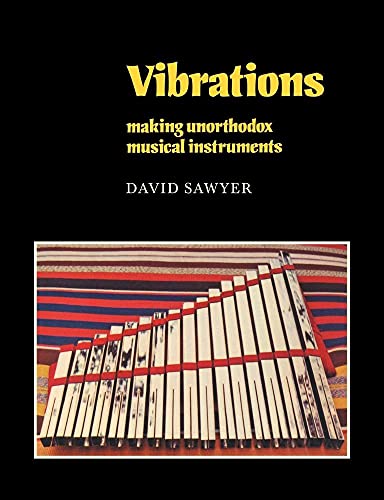 Stock image for Vibrations: Making Unorthodox Musical Instruments for sale by art longwood books
