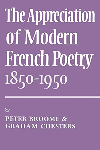 Stock image for The Appreciation of Modern French Poetry, 1850-1950 for sale by Better World Books: West
