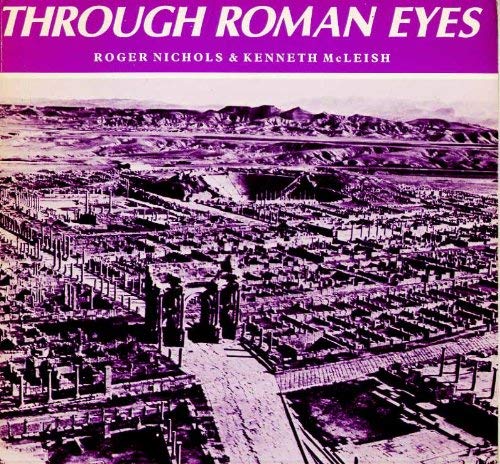 Stock image for Through Roman Eyes: Roman Civilisation in the Words of Roman Writers for sale by Wonder Book