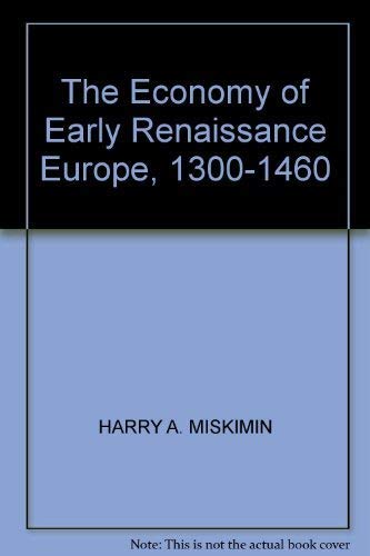 THE ECONOMY OF EARLY RENAISSANCE EUROPE 1300-1460