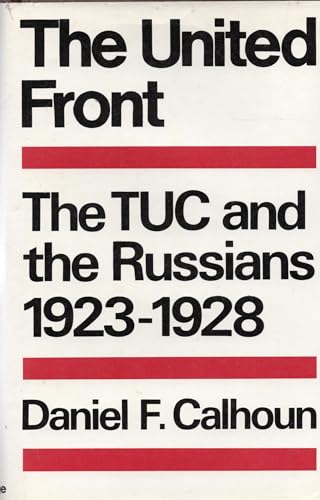 The United Front. The TUC and the Russians. 1923-1928