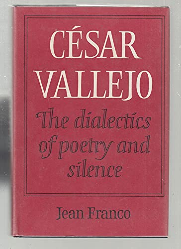 César Vallejo: The Dialectics of Poetry and Silence