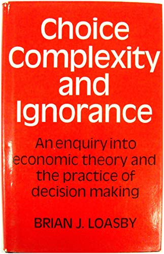 9780521210652: Choice, Complexity and Ignorance: An Enquiry into Economic Theory and the Practice of Decision-Making