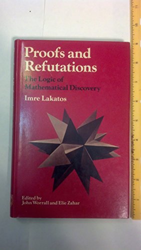 9780521210782: Proofs and Refutations: The Logic of Mathematical Discovery