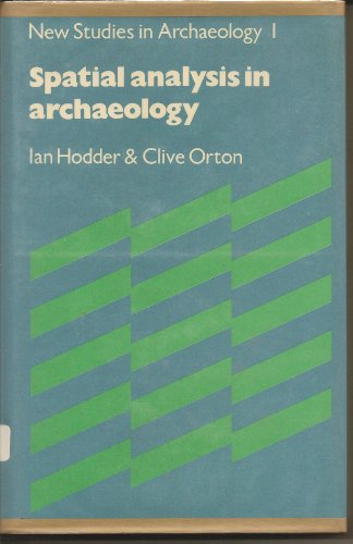 Beispielbild fr Spatial Analysis in Archaeology (New Studies in Archaeology) zum Verkauf von Wonder Book