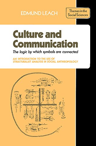 Beispielbild fr Culture and Communication : The Logic by Which Symbols Are Connected: An Introduction to the Use of Structuralist Analysis in Social Anthropology zum Verkauf von Better World Books