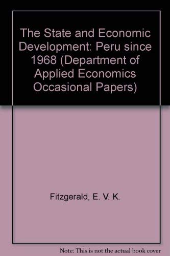 Beispielbild fr The State and Economic Development: Peru Since 1968 zum Verkauf von Anybook.com