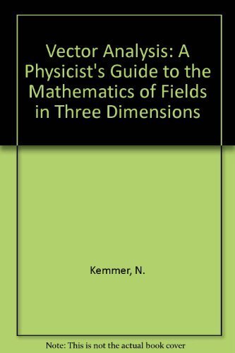9780521211581: Vector Analysis: A Physicist's Guide to the Mathematics of Fields in Three Dimensions