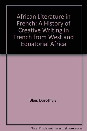 9780521211956: African Literature in French: A History of Creative Writing in French from West and Equatorial Africa