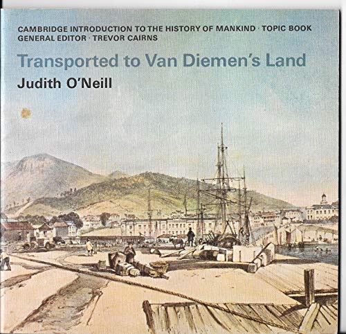 Beispielbild fr Transported to Van Diemen's Land: The Story of Two Convicts (Cambridge Introduction to World History) zum Verkauf von Phatpocket Limited