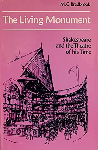 Stock image for The Living Monument: Shakespeare and the Theatre of His Time for sale by The Calico Cat Bookshop