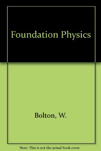 Foundation Physics (9780521213004) by Bolton, W.