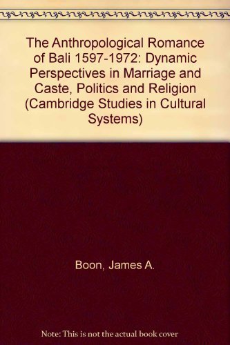 The Anthropological Romance of Bale 1597-1972: Dynamic Perspectives in Marriage & Caste, Politics...