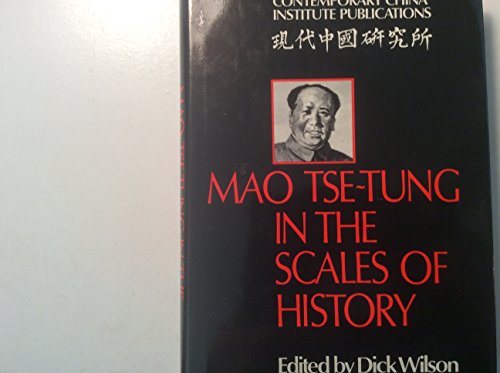 Stock image for Mao Tse-Tung in the Scales of History: A Preliminary Assessment Organized by the China Quarterly (Contemporary China Institute Publications) for sale by Wonder Book