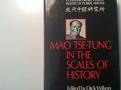 

Mao Tse-Tung in the Scales of History: A Preliminary Assessment Organized by the China Quarterly (Contemporary China Institute Publications)