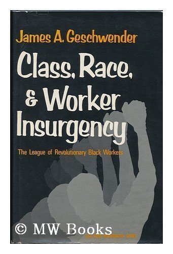 9780521215848: Class, Race, and Worker Insurgency: The League of Revolutionary Black Workers