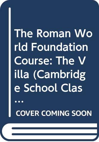 Stock image for The Roman World Foundation Course: The Villa (Cambridge School Classics Project) for sale by RIVERLEE BOOKS