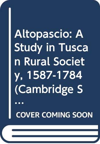 9780521216197: Altopascio: A Study in Tuscan Rural Society, 1587-1784 (Cambridge Studies in Early Modern History)