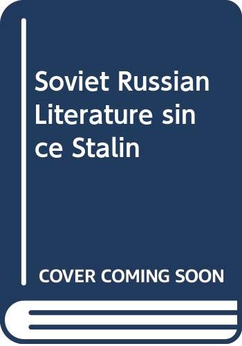 Stock image for Soviet Russian Literature since Stalin for sale by SatelliteBooks