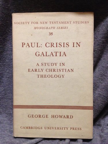 Stock image for Paul: Crisis in Galatia. A Study in Early Christian Theology (Society for New Testament Monograph Series No. 35) for sale by Henry Stachyra, Bookseller