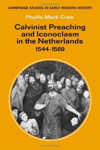 Imagen de archivo de Calvinist Preaching and Iconoclasm in the Netherlands, 1544-1569 a la venta por Better World Books